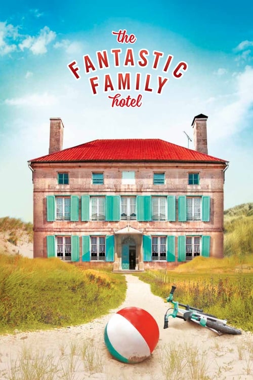 The Fantastic Family Hotel 2017 The Fantastic Family Hotel 2017