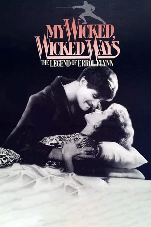 My+Wicked%2C+Wicked+Ways%3A+The+Legend+of+Errol+Flynn