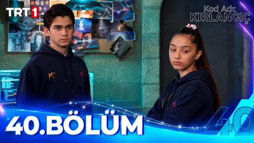 Kod Adı: Kırlangıç - 40. Bölüm