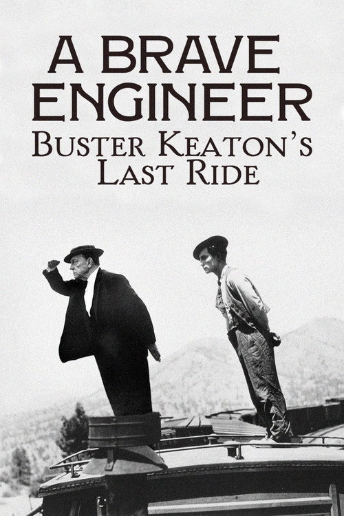 A Brave Engineer: Buster Keaton's Last Ride Poster