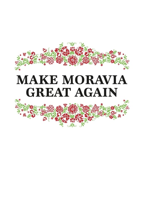 Make+Moravia+Great+Again