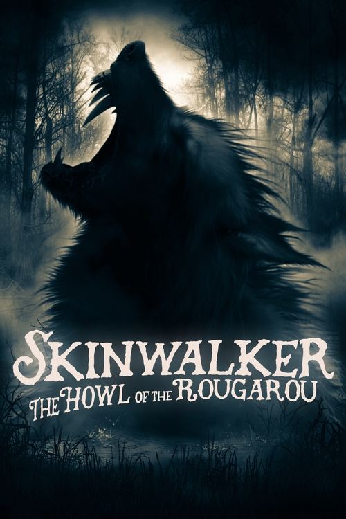 Skinwalker%3A+The+Howl+of+the+Rougarou