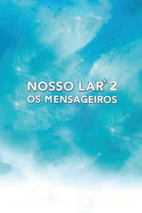 Nosso Lar 2: Os Mensageiros
