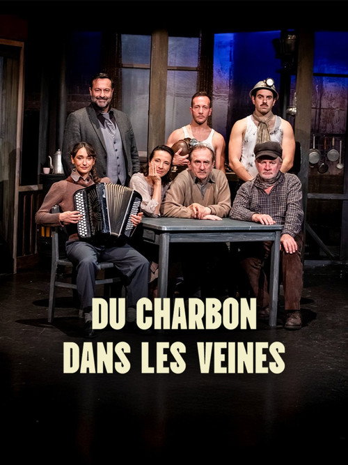 Du Charbon dans les Veines Poster