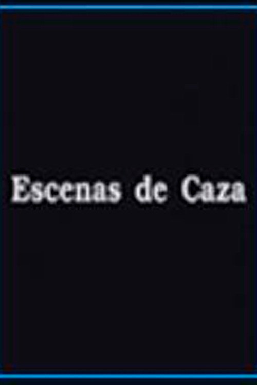 Escenas de Caza电影海报