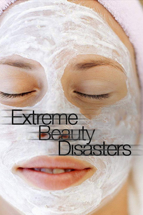 Extreme Beauty Disasters - Last Chance Salon电影海报