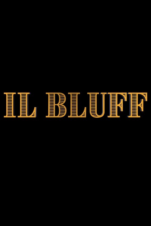 Il Bluff (2019) Watch Full Movie Streaming Online in HD-720p Video
Quality