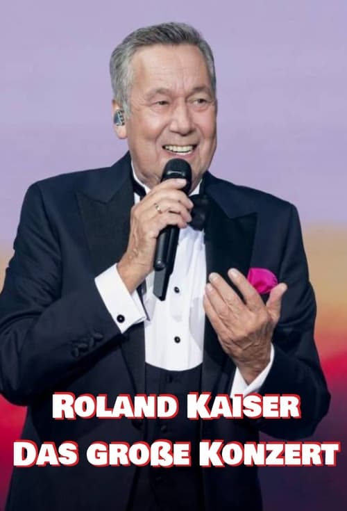 Roland+Kaiser+-+Das+gro%C3%9Fe+Konzert