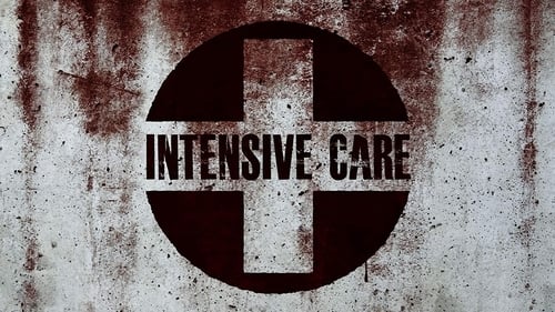 Intensive Care (2018) Watch Full Movie Streaming Online