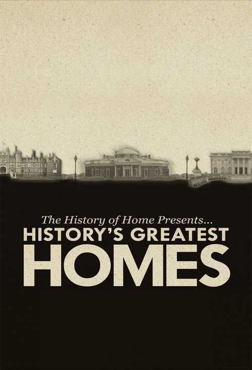 The History of Home Presents: History's Greatest Homes电影海报