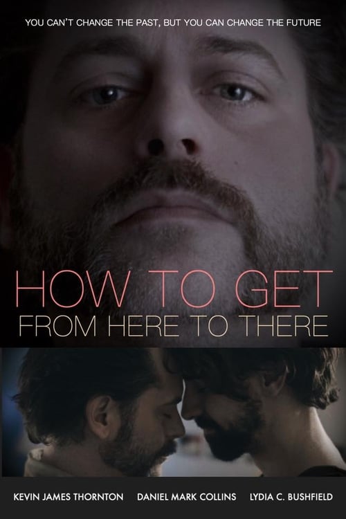 How to Get from Here to There (2019) Watch Full HD google drive