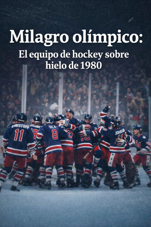 Milagro olímpico: El equipo de hockey sobre hielo de 1980