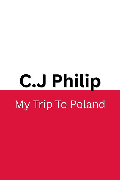C.J Philip - My Trip to Poland