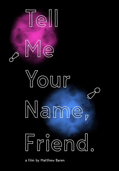 Tell Me Your Name, Friend