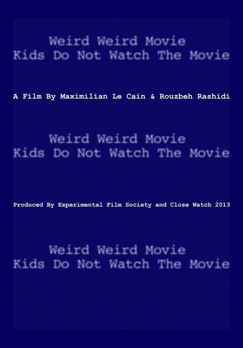 Weird Weird Movie Kids Do Not Watch The Movie Poster