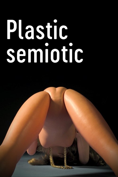 Watch Semiotic Plastic (2021) Full Movie Online Free