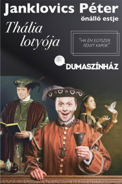 Dumaszínház: Thália Lotyója - Janklovics Péter önálló estje Poster