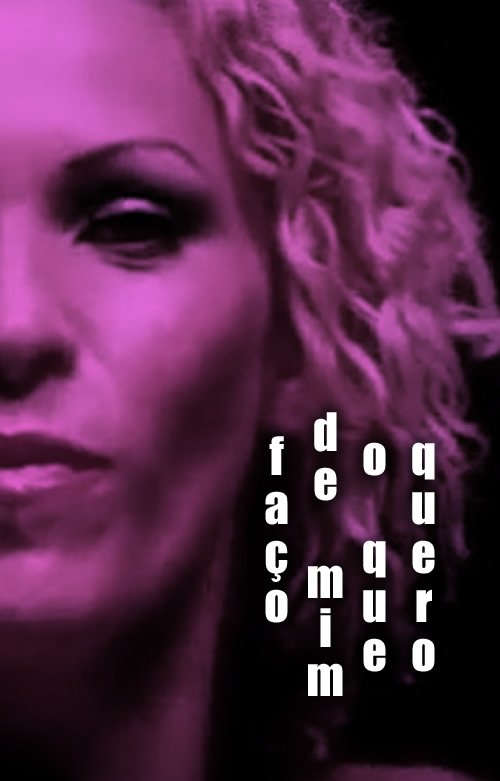 Faço de Mim O Que Quero Poster