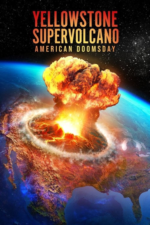 Watch Yellowstone Supervolcano: American Doomsday (2021) Full Movie Online Free