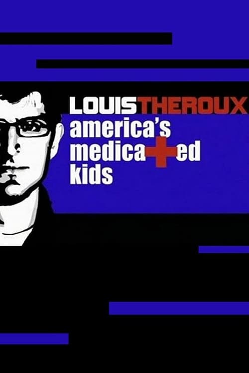 Louis+Theroux%3A+America%27s+Medicated+Kids