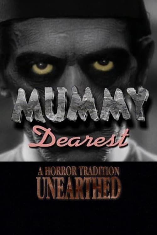 Mummy+Dearest%3A+A+Horror+Tradition+Unearthed