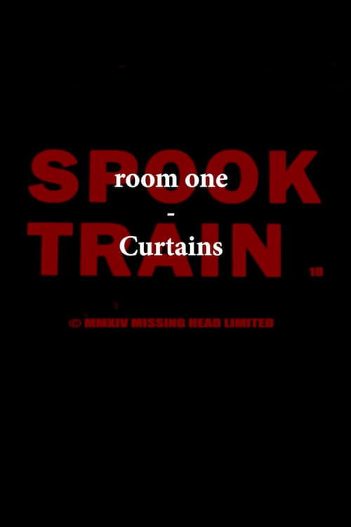 Spook Train: Room One - Curtains 2017