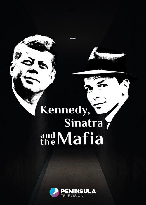 Kennedy, Sinatra and the Mafia电影海报