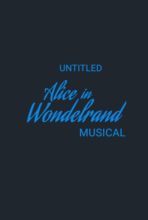 Untitled Alice in Wonderland Musical电影海报