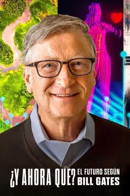 Poster of ¿Y ahora qué? El futuro según Bill Gates
