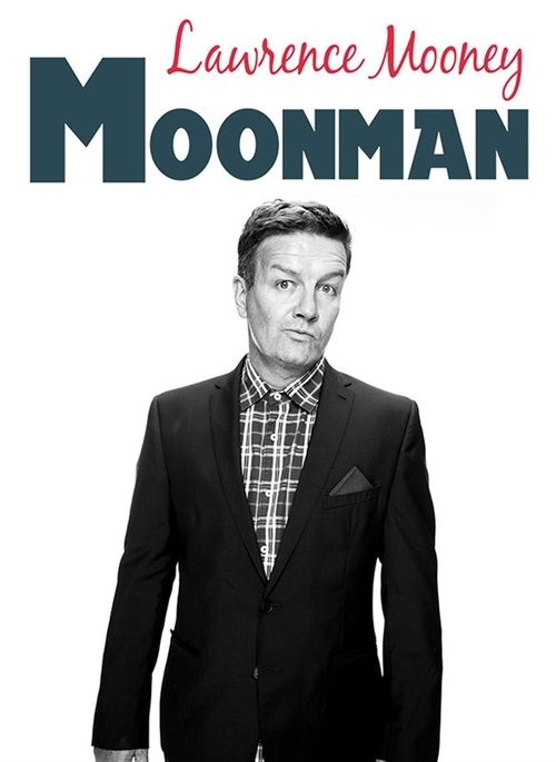 Lawrence Mooney: Moonman Poster