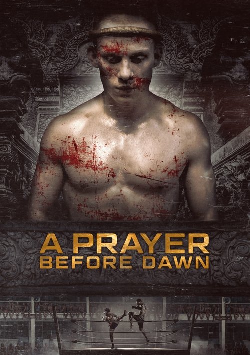 A Prayer Before Dawn (2018) หนังเต็มออนไลน์