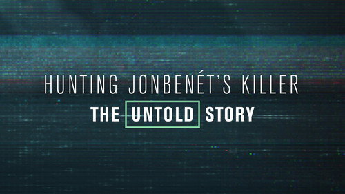 Hunting JonBenét’s Killer