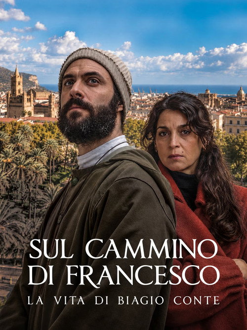 Sul cammino di Francesco - La vita di Biagio Conte Poster
