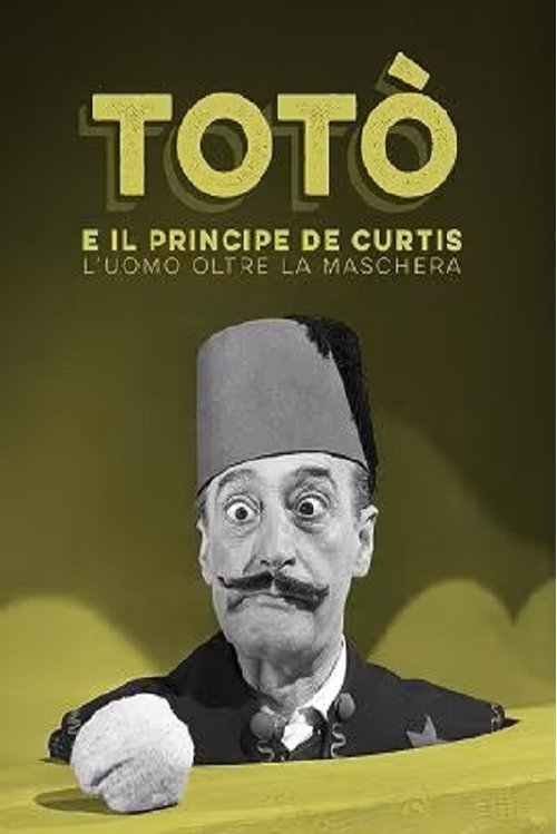 Totò e il Principe De Curtis. L'uomo oltre la maschera Poster