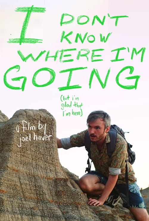 Watch I don’t know where I’m going (but I’m glad that I’m here) (2022) Full Movie Online Free