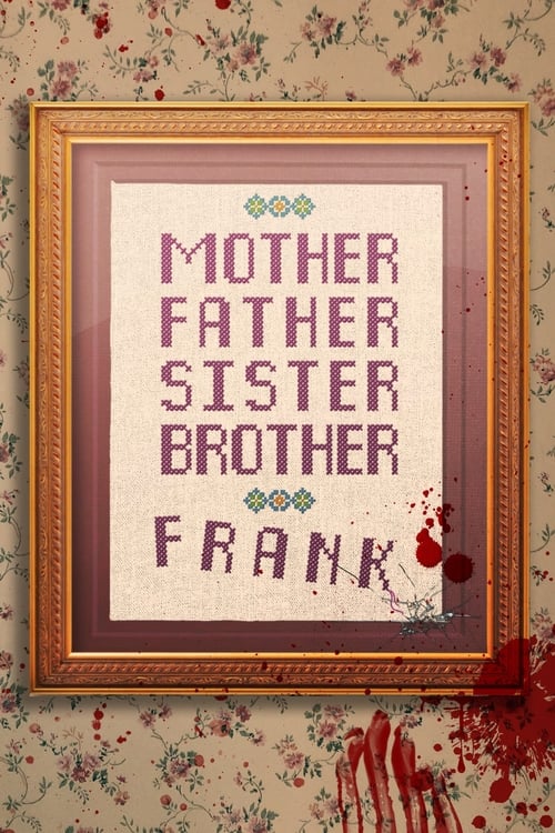 Mother+Father+Sister+Brother+Frank