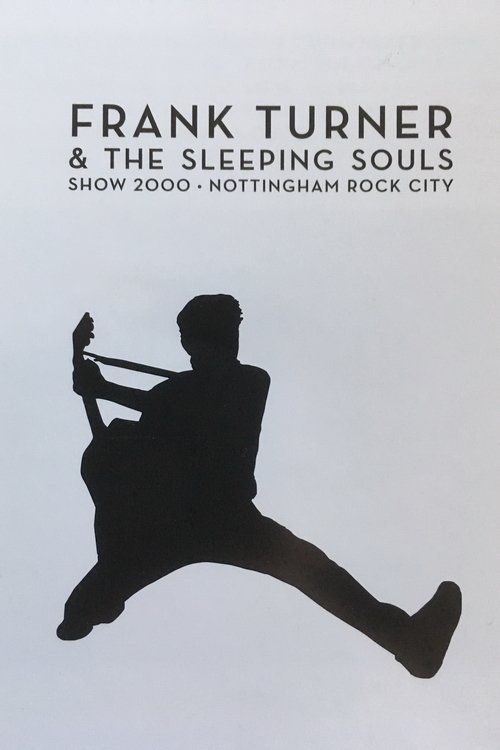 Frank Turner & The Sleeping Souls - Show 2000 - Nottingham Rock City Poster