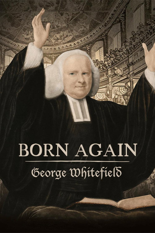 Born Again: George Whitefield Poster