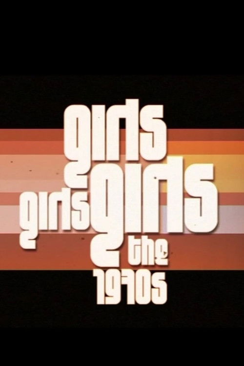 Girls! Girls! Girls - The 1970s
