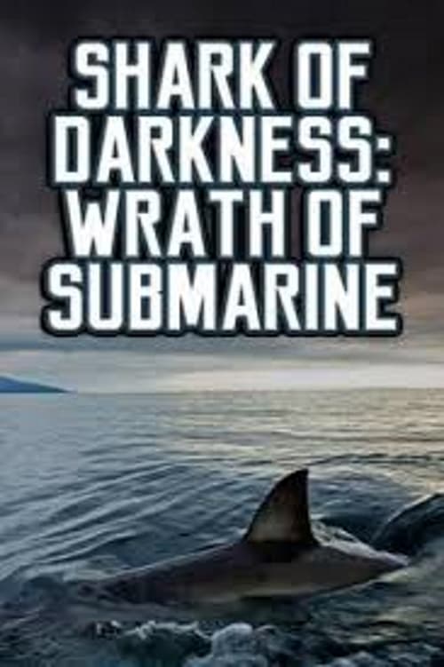 Shark of Darkness: Wrath of Submarine 2014