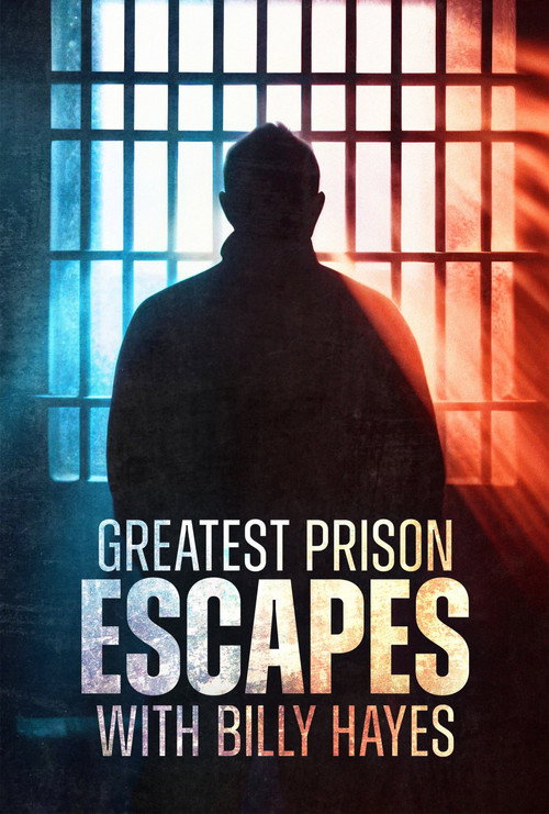 Greatest Prison Escapes with Billy Hayes海报