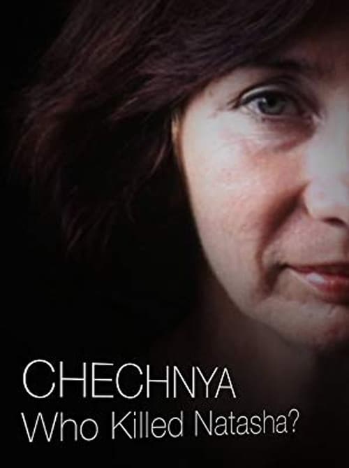 Chechnya: Who Killed Natasha? 2010