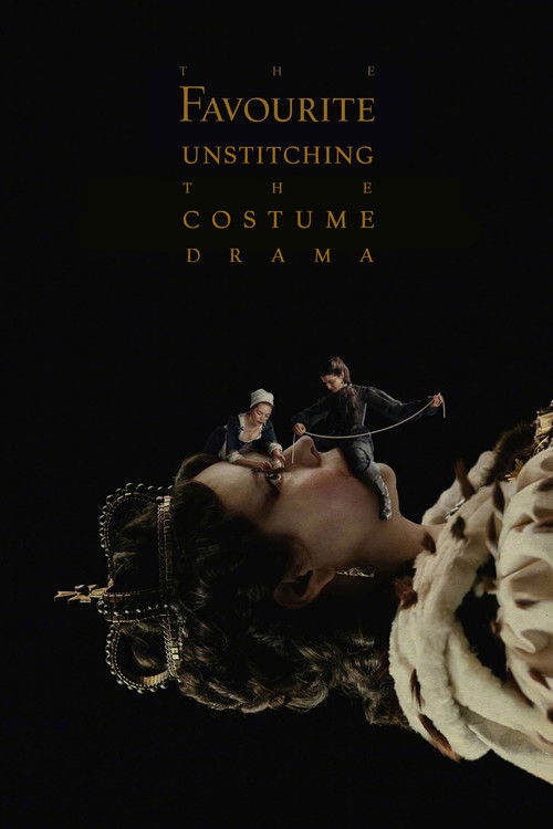 The Favourite: Unstitching the Costume Drama 2019 The Favourite: Unstitching the Costume Drama 2019