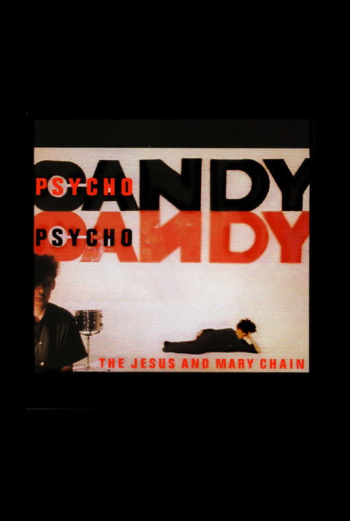 The Jesus and Mary Chain: Psychocandy poster 2