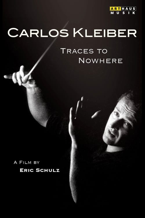 Traces to Nowhere: The Conductor Carlos Kleiber 2010