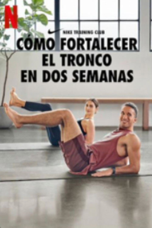 Nike Training Club: Como fortalecer el tronco en dos semanas电影海报