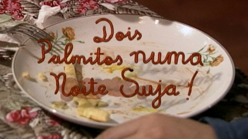 Dois Palmitos Numa Noite Suja!