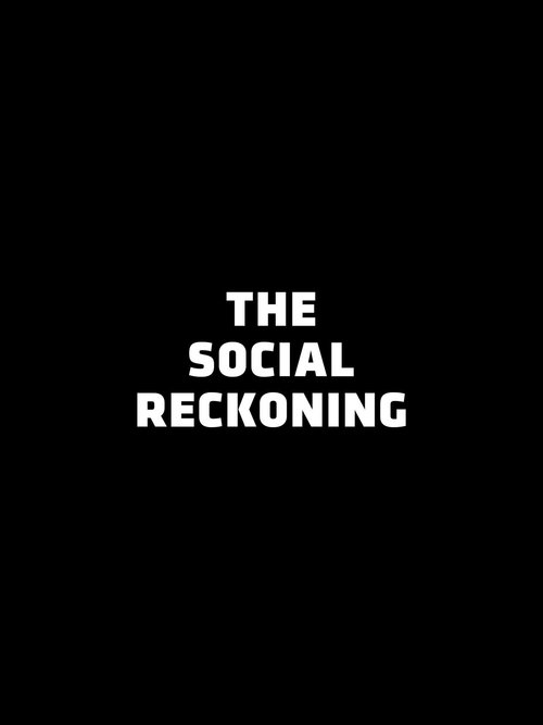 The Social Reckoning