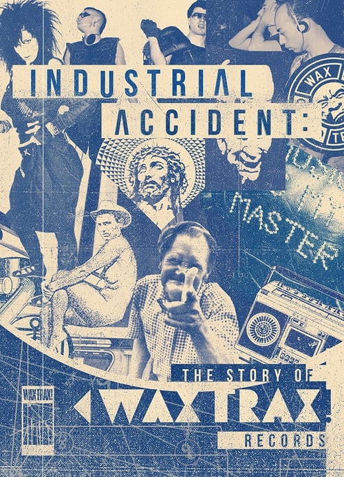 Industrial Accident: The Story of Wax Trax! Records (2017) Watch Full
HD Streaming Online