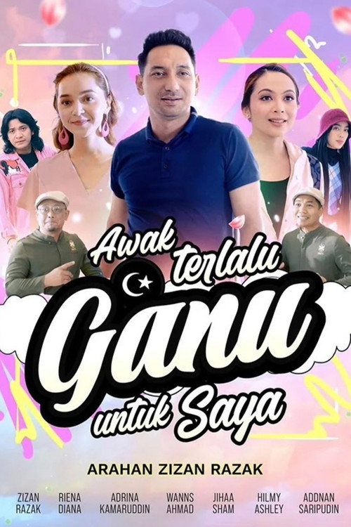 Awak Terlalu Ganu Untuk Saya poster 2